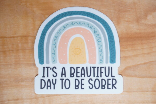 It's a Beautiful Day to Be Sober Sticker